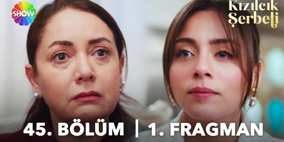 Kızılcık Şerbeti 45. Bölüm Fragmanı